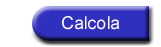 Clic per eseguire il calcolo